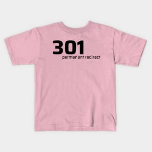 301 Permanent Redirect Kids T-Shirt